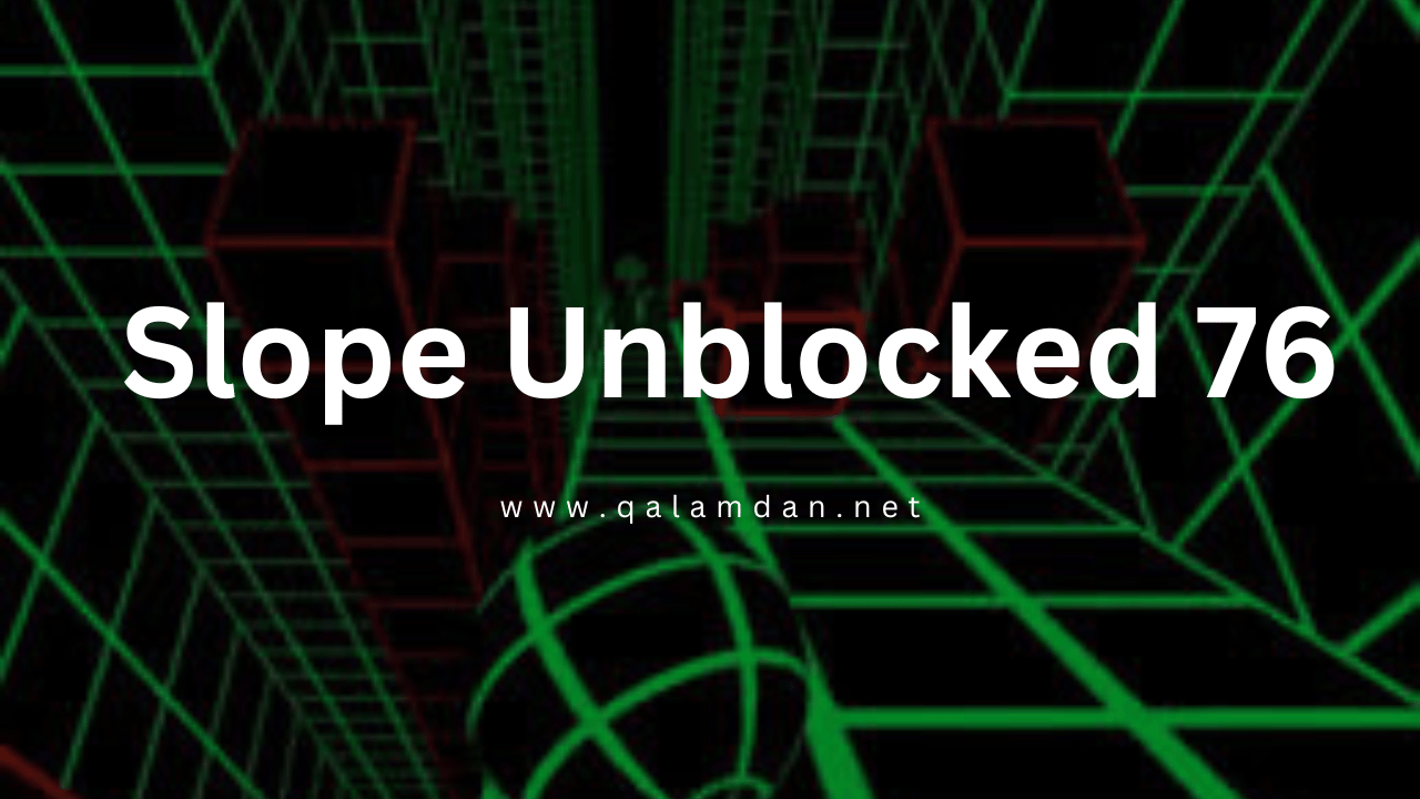 Slope Unblocked 76