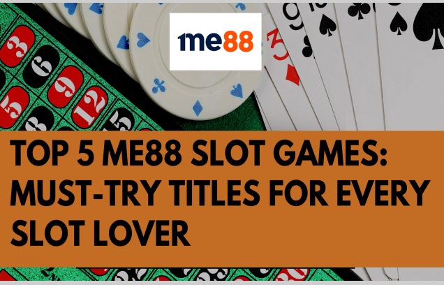 Top 5 Me88 Slot Games
